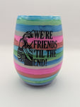 Stemless Glass - Child's Play - Friends Til The End