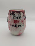 Stemless Glass - Talk Horror to me