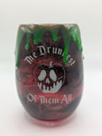 Stemless Glass - Drunkest of them all