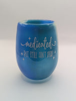 Stemless Glass - Medicated but
