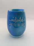 Stemless Glass - Medicated but