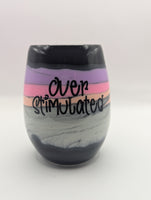 Stemless Glass - Overstimulated